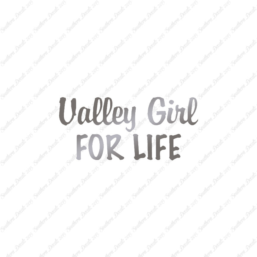Valley Girl For Life