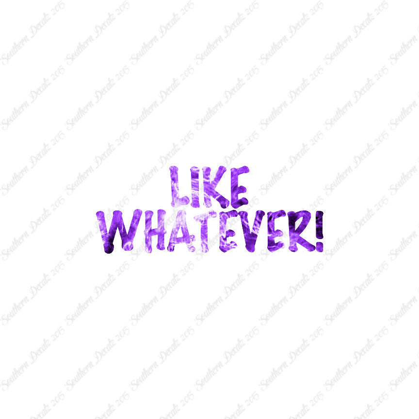 Like Whatever