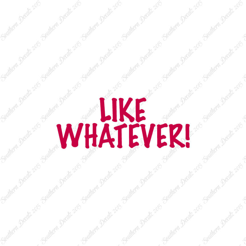 Like Whatever