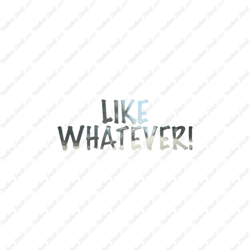 Like Whatever