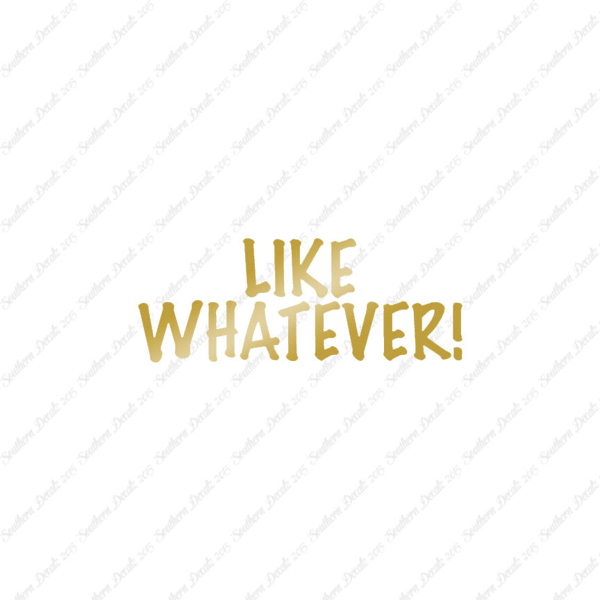 Like Whatever