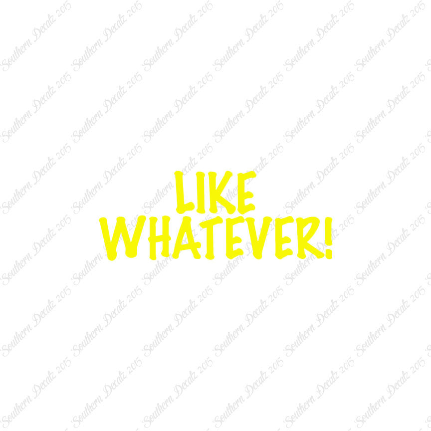 Like Whatever