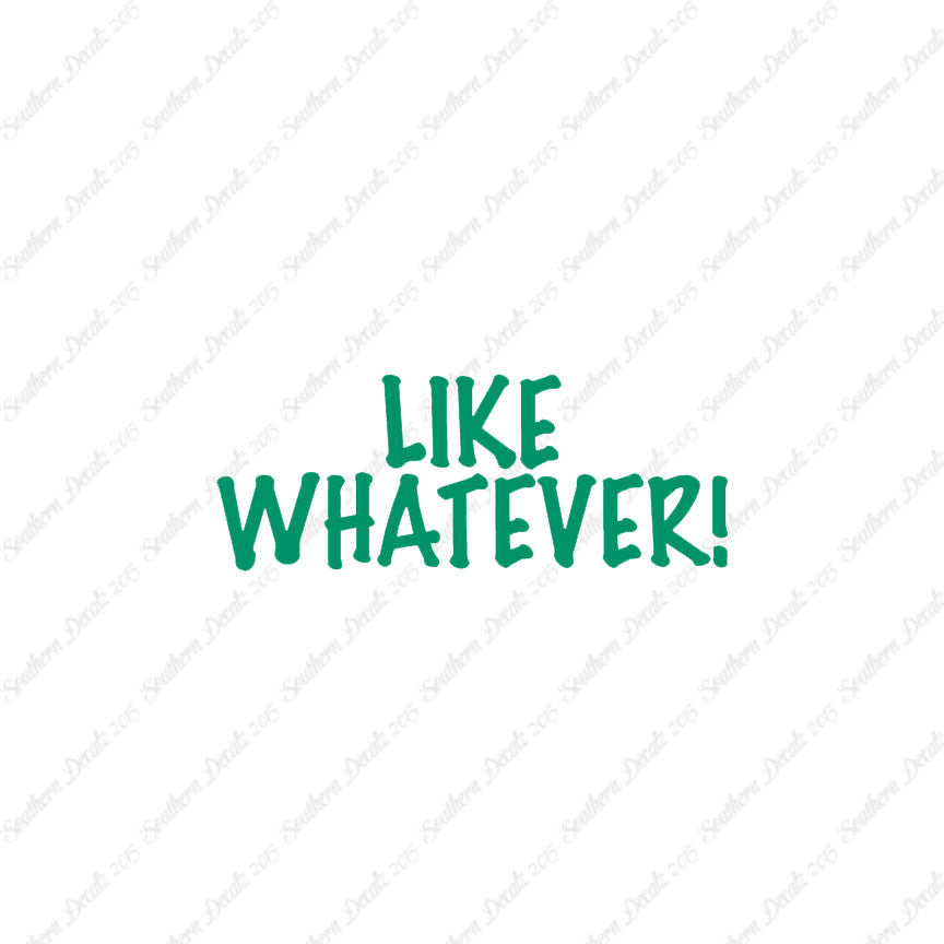 Like Whatever