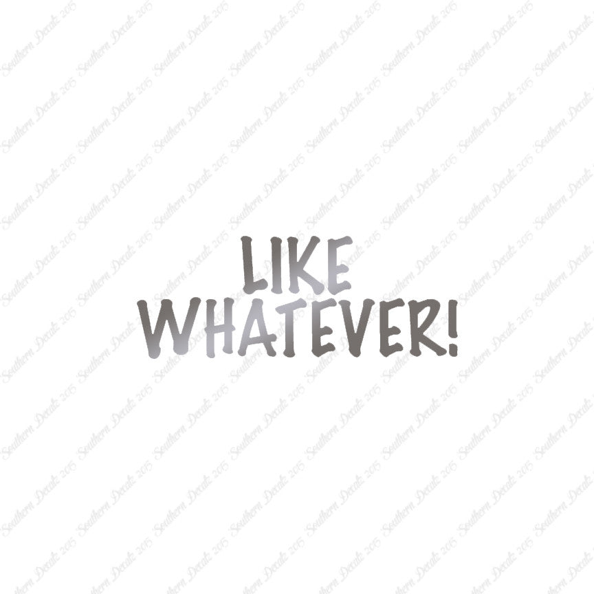 Like Whatever