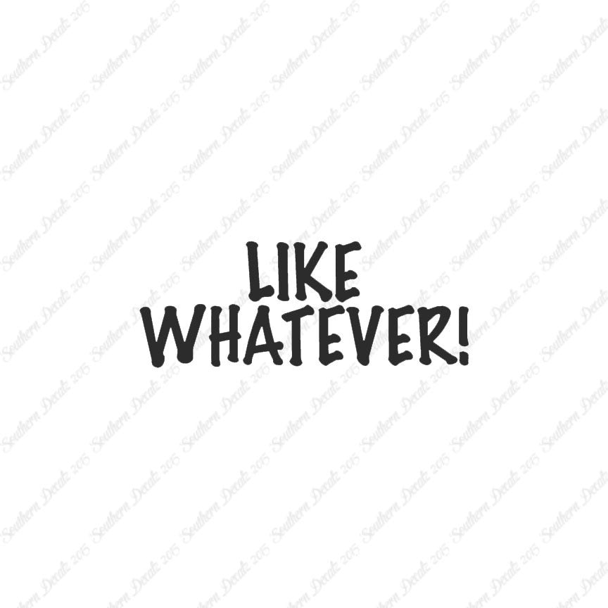 Like Whatever