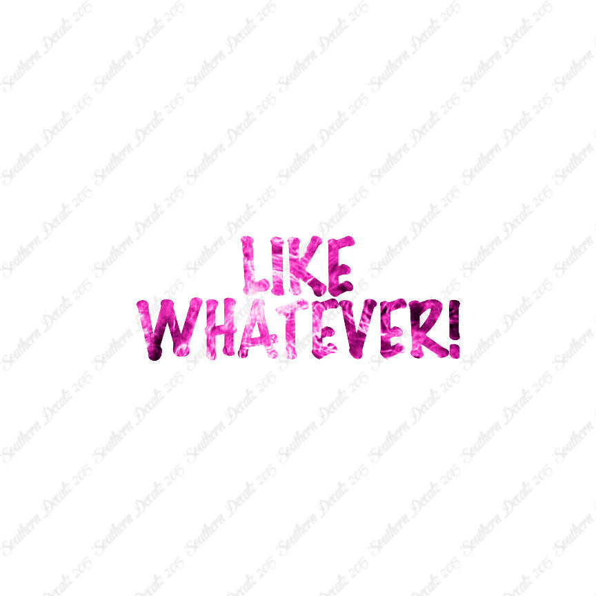 Like Whatever