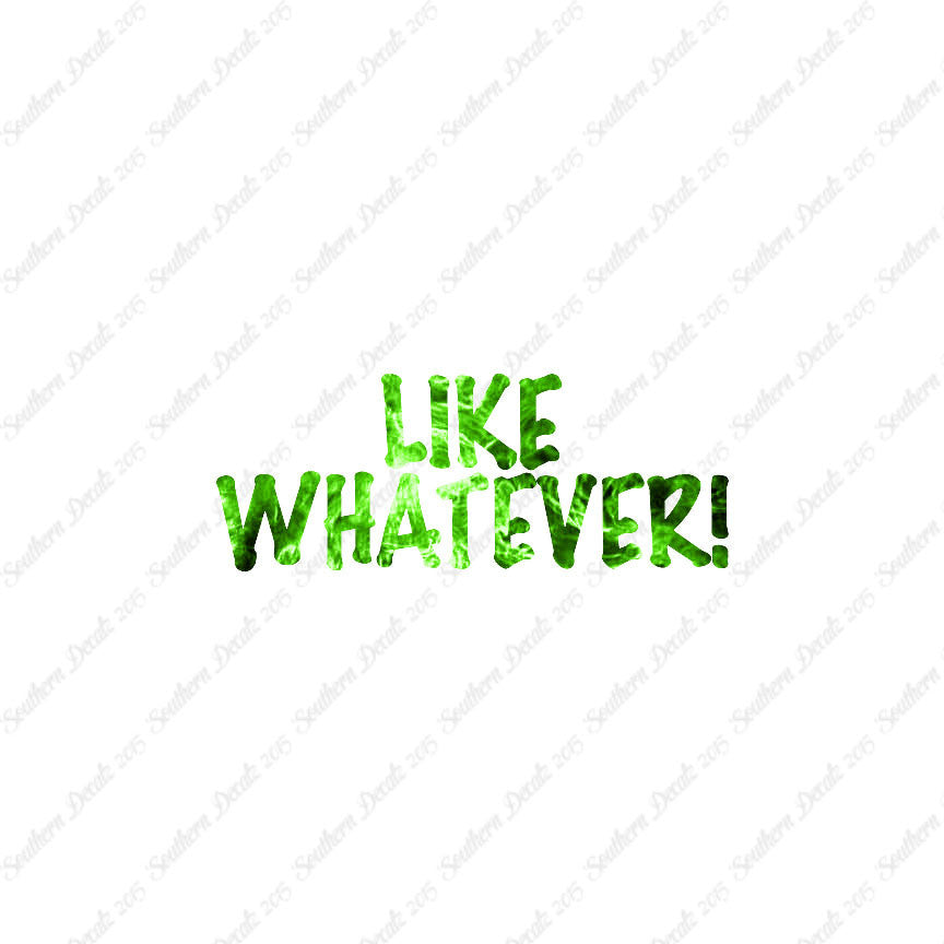 Like Whatever