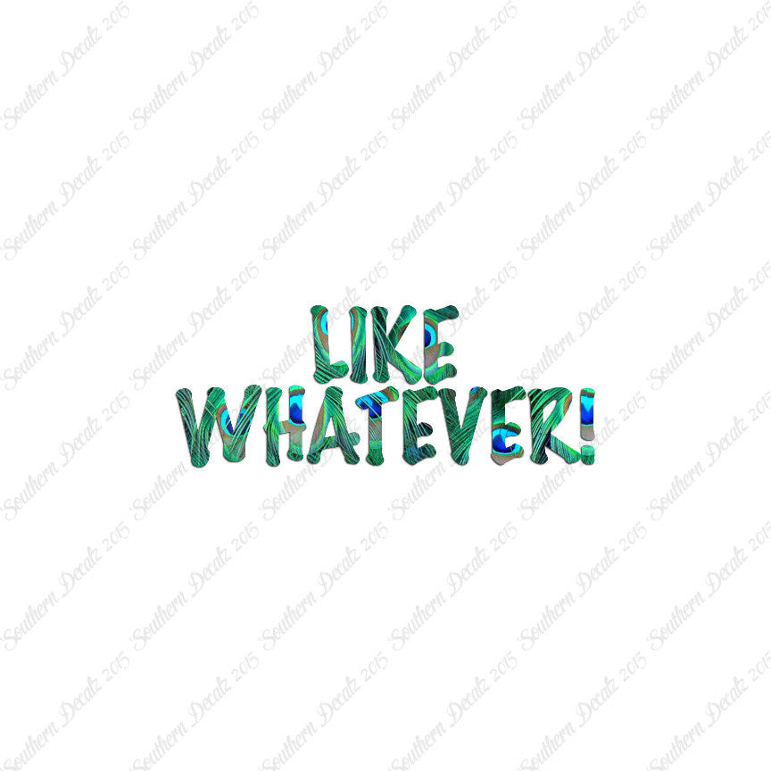 Like Whatever