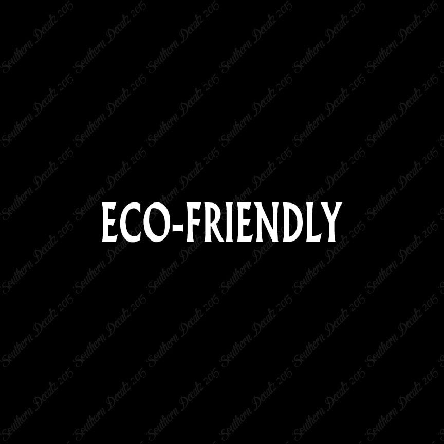 Eco Friendly