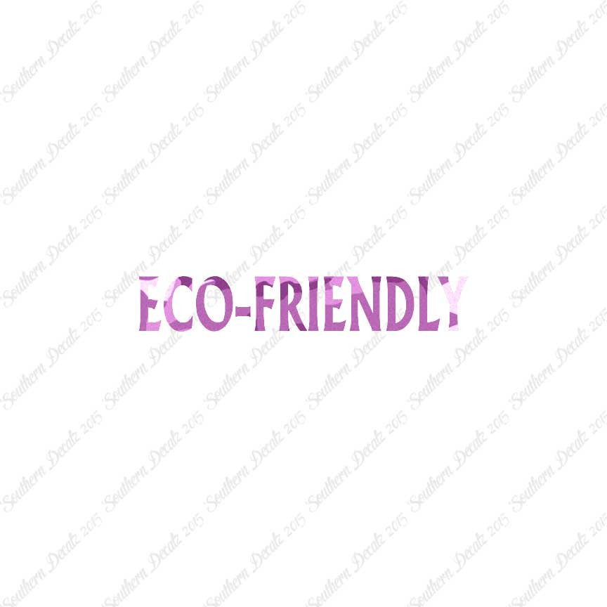 Eco Friendly