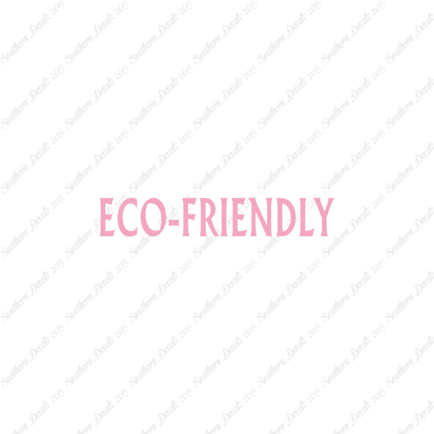 Eco Friendly