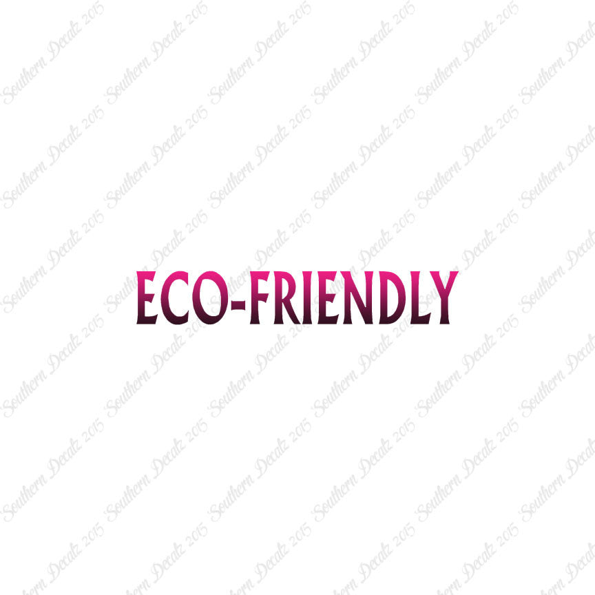 Eco Friendly