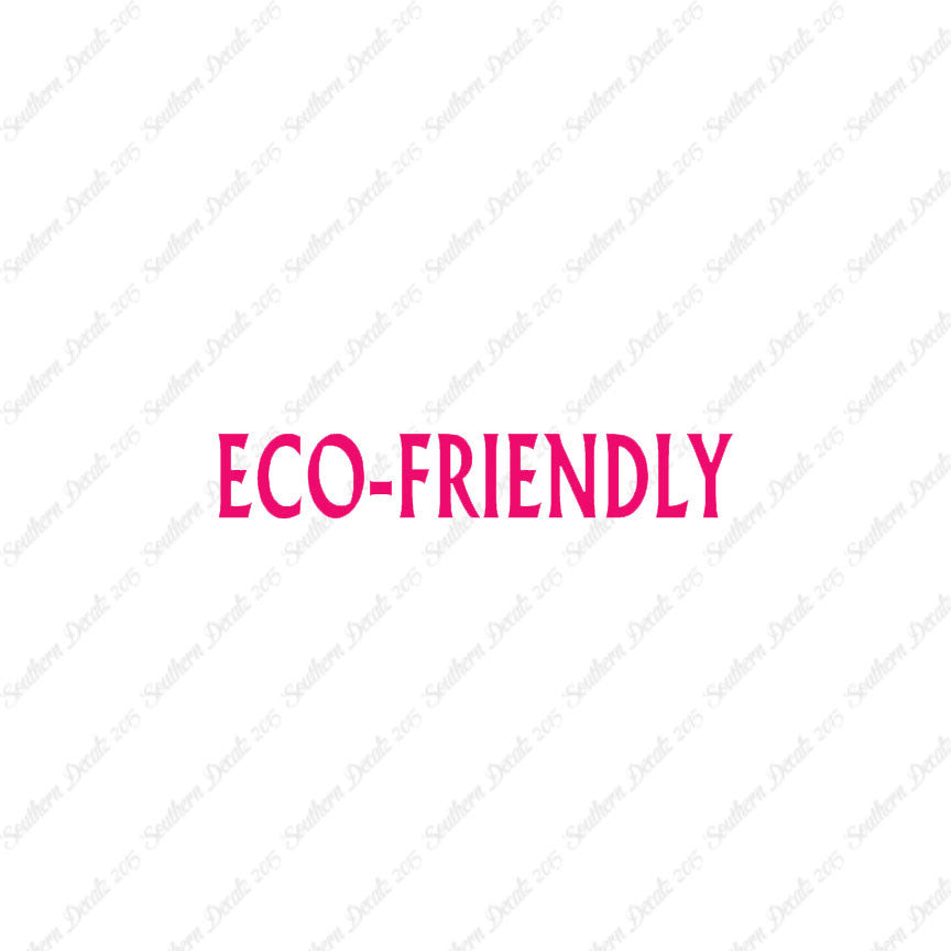 Eco Friendly
