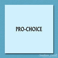 Pro Choice