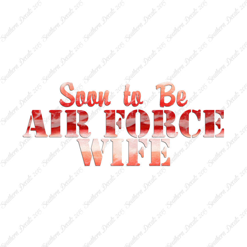 Soon To Be Airforce Wife