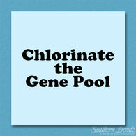Chlorinate The Gene Pool