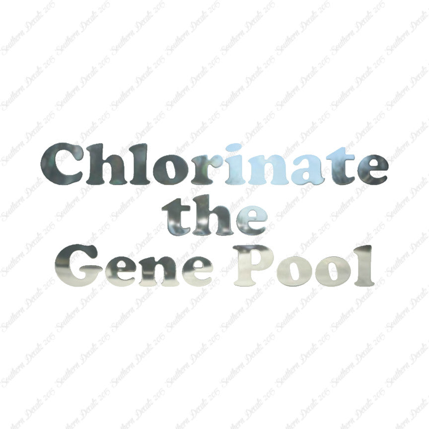 Chlorinate The Gene Pool