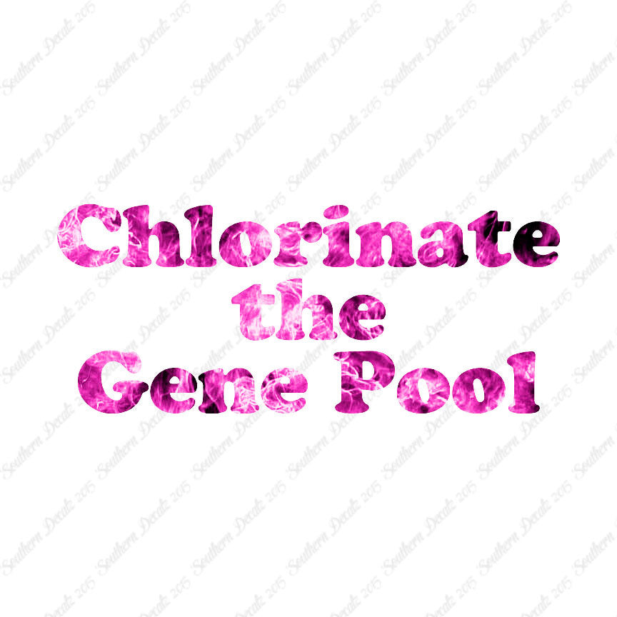 Chlorinate The Gene Pool
