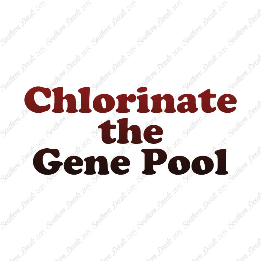 Chlorinate The Gene Pool