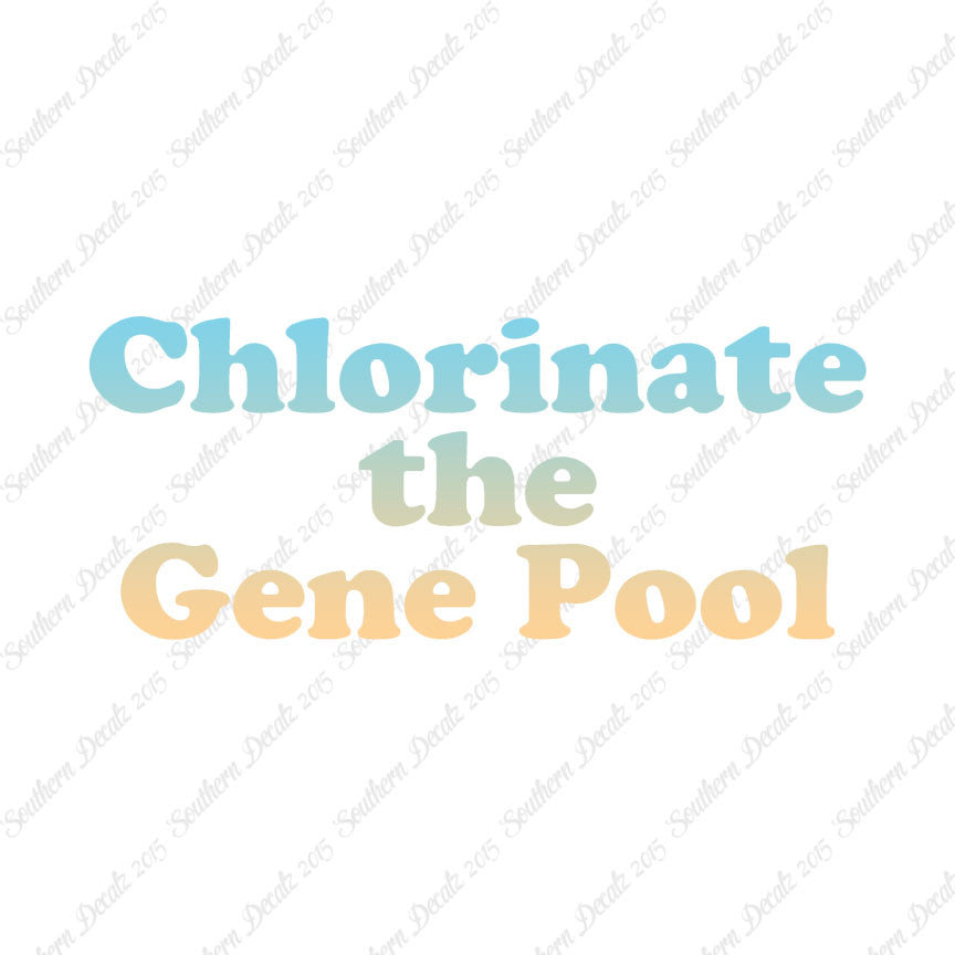 Chlorinate The Gene Pool