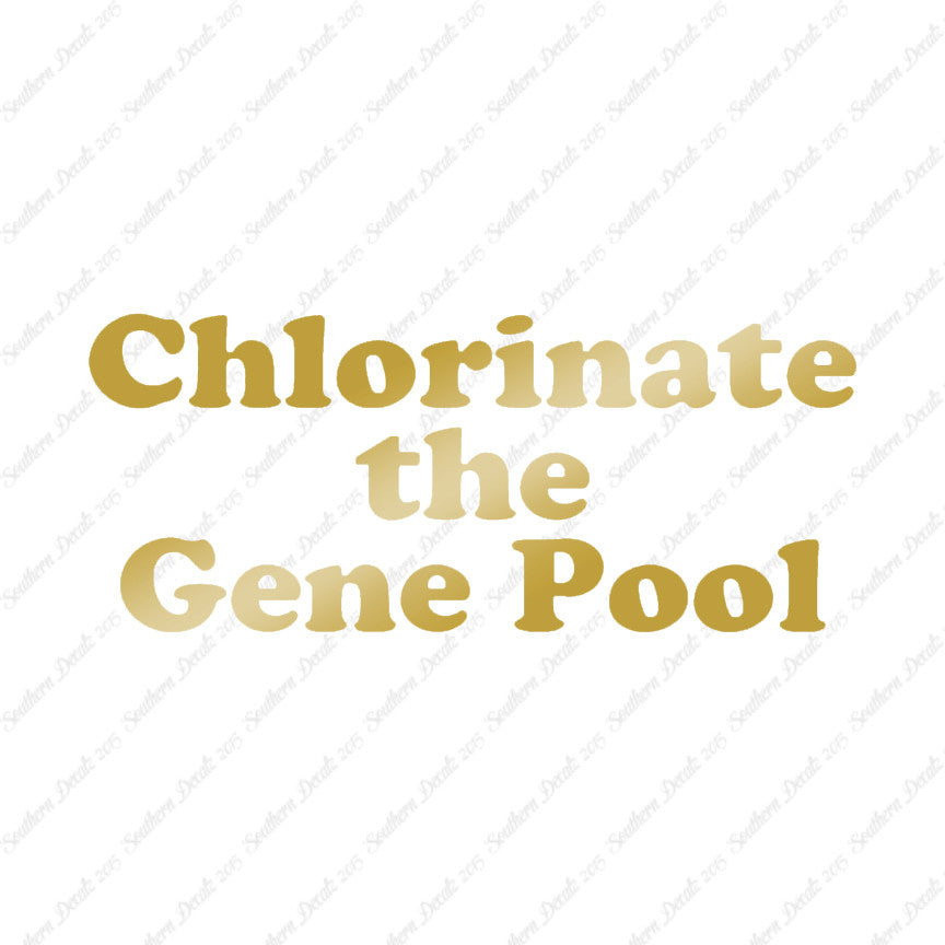 Chlorinate The Gene Pool