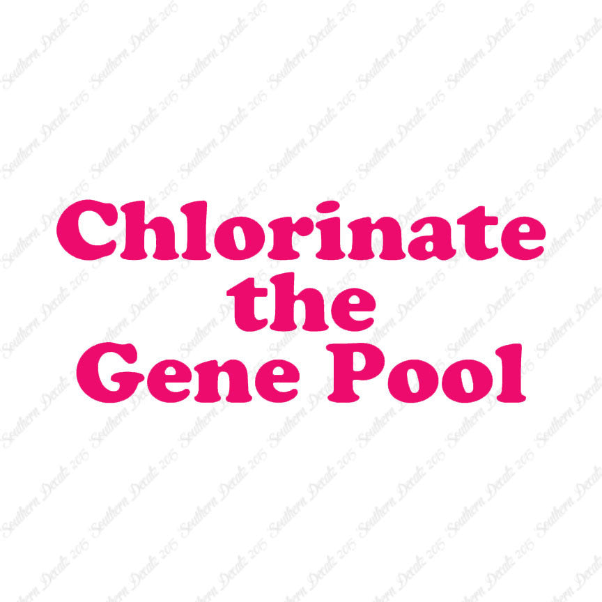 Chlorinate The Gene Pool