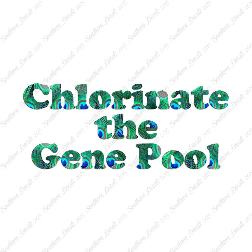 Chlorinate The Gene Pool