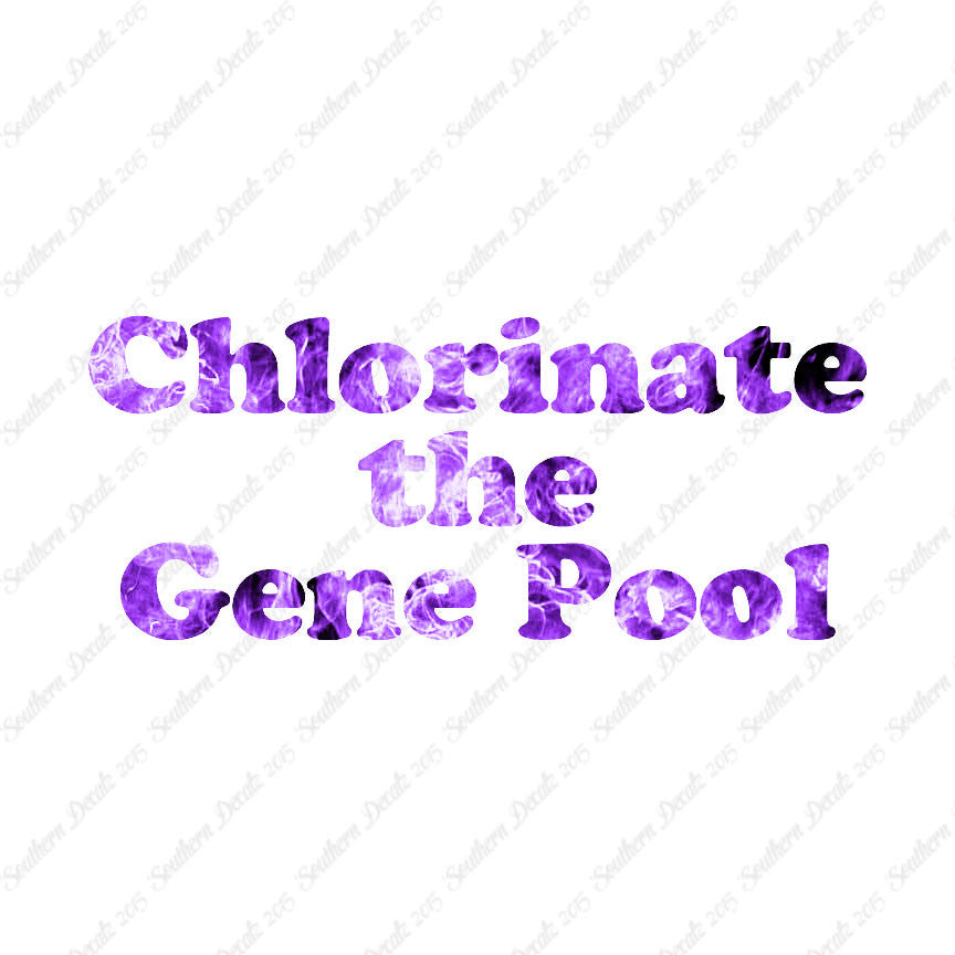Chlorinate The Gene Pool