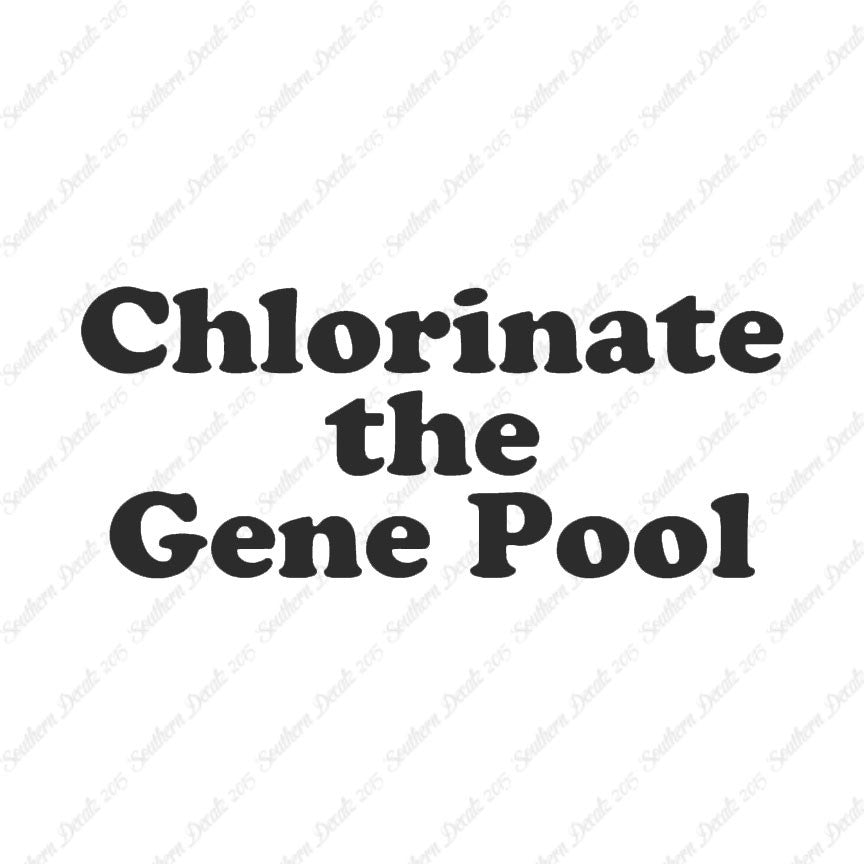 Chlorinate The Gene Pool