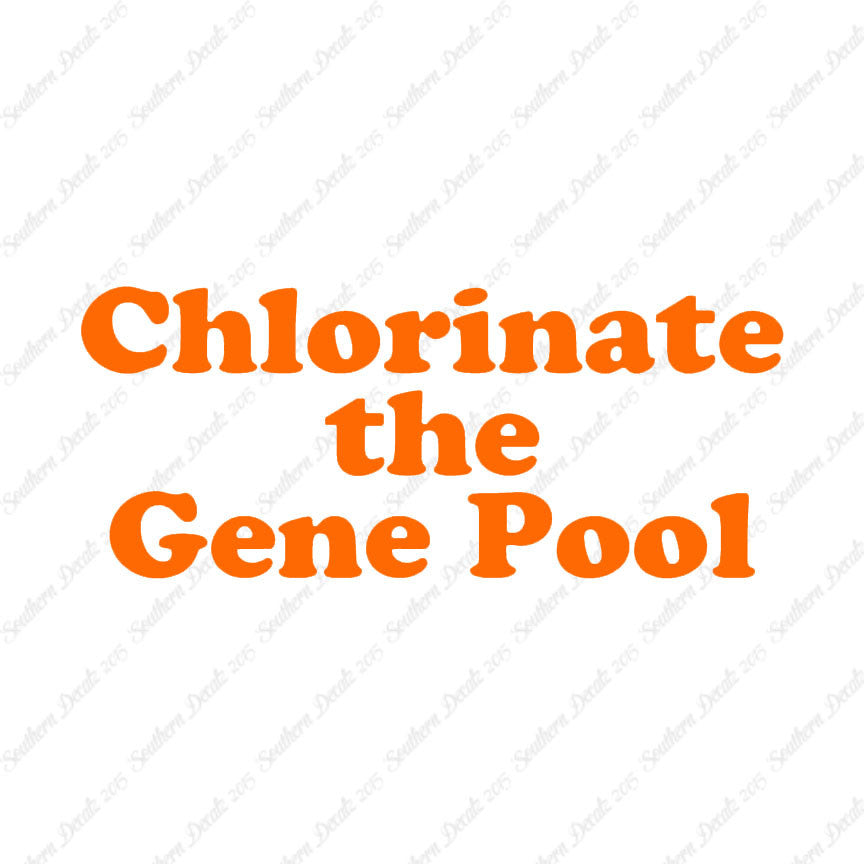 Chlorinate The Gene Pool