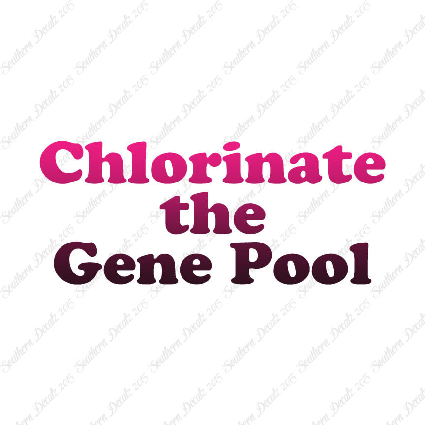 Chlorinate The Gene Pool