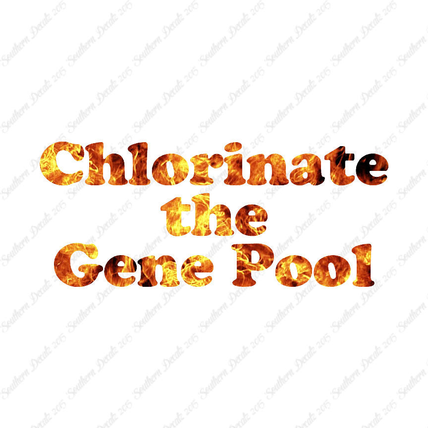 Chlorinate The Gene Pool