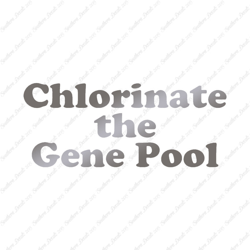 Chlorinate The Gene Pool