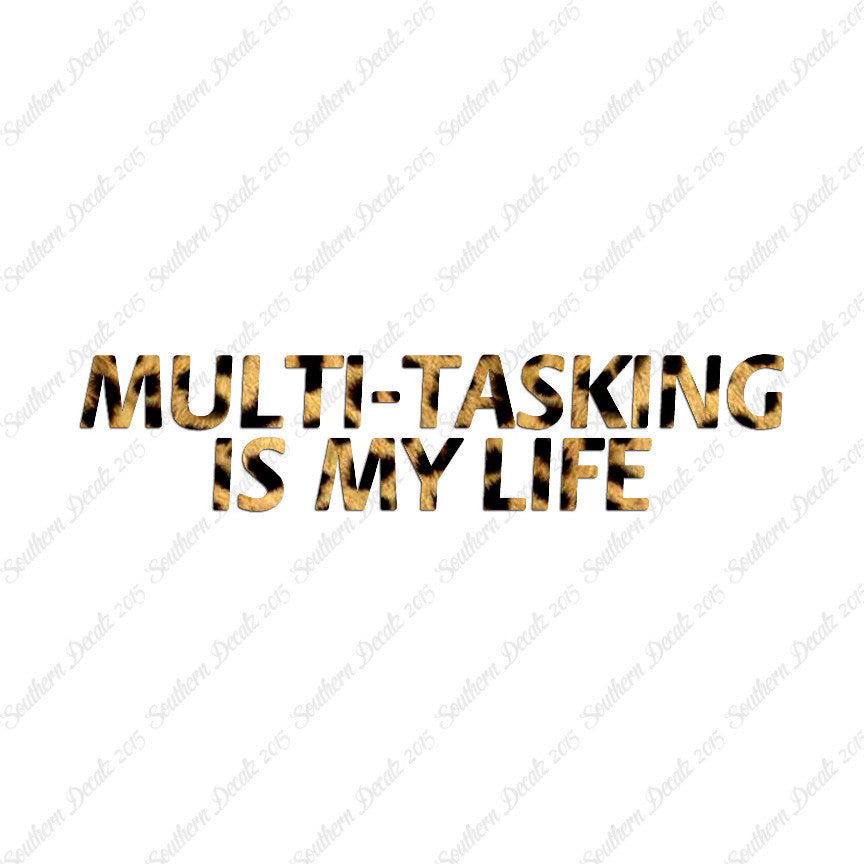 Multi Tasking Is My Life