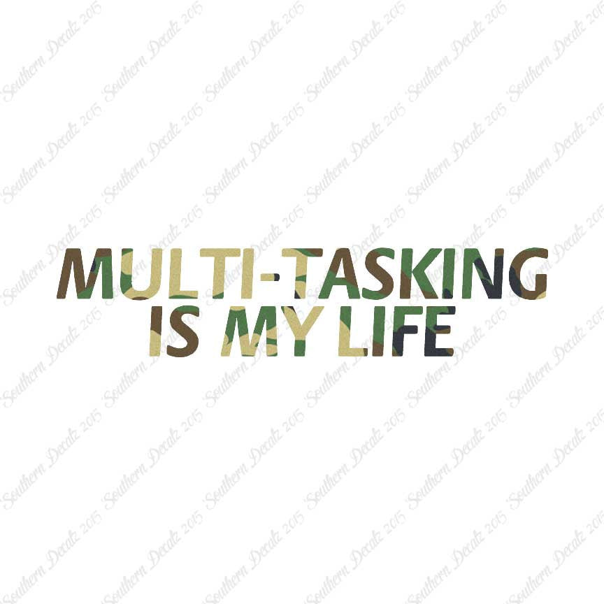 Multi Tasking Is My Life