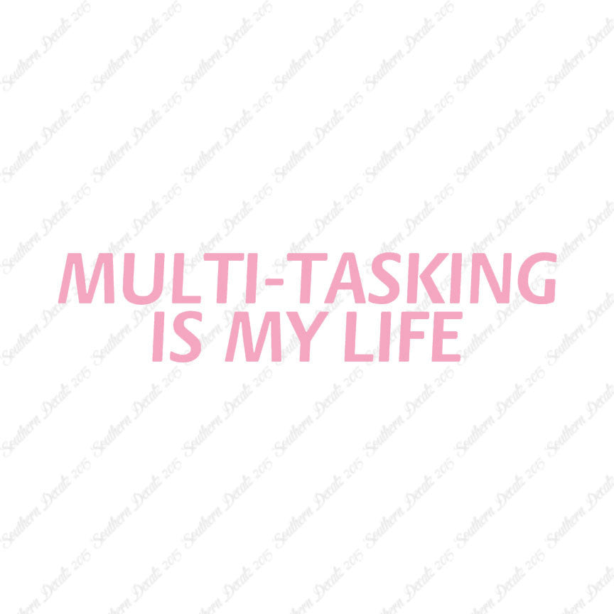 Multi Tasking Is My Life