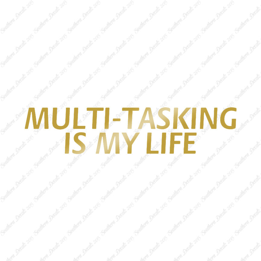 Multi Tasking Is My Life