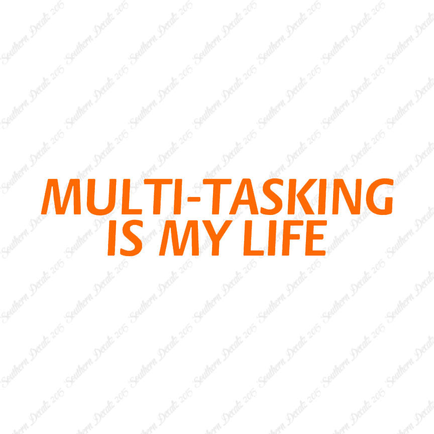 Multi Tasking Is My Life