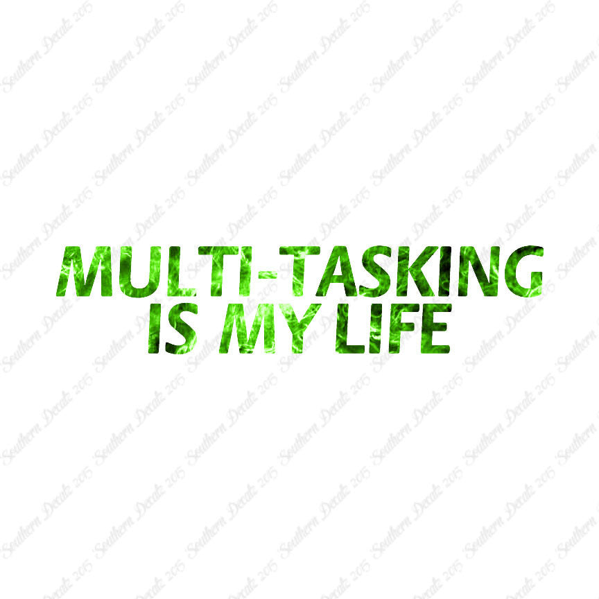 Multi Tasking Is My Life