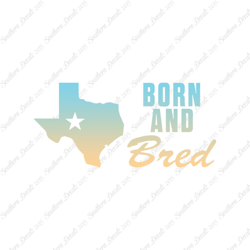 Texan Born And Bred Texas
