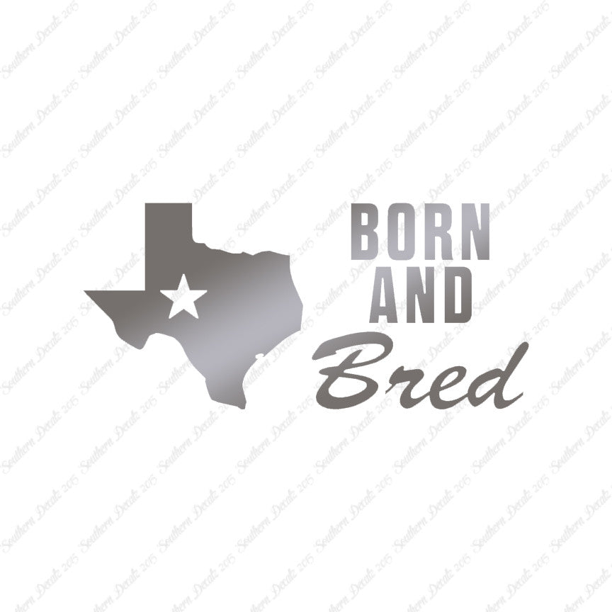 Texan Born And Bred Texas