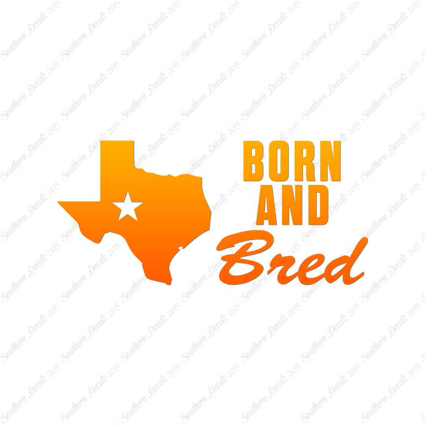 Texan Born And Bred Texas
