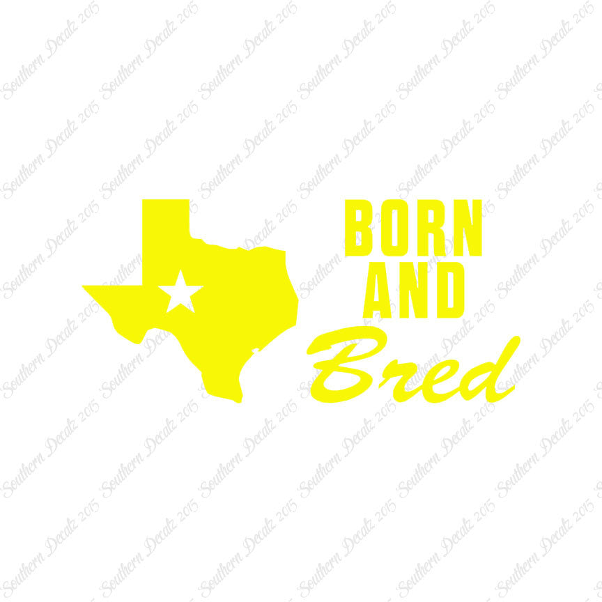 Texan Born And Bred Texas