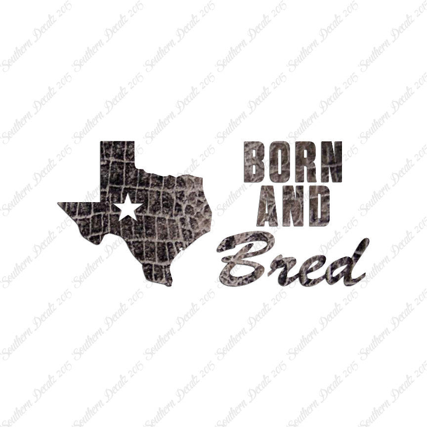 Texan Born And Bred Texas