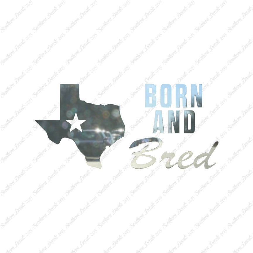 Texan Born And Bred Texas