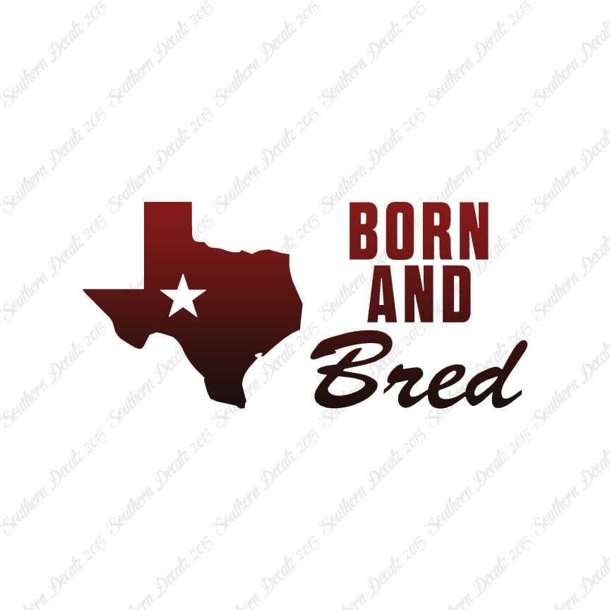 Texan Born And Bred Texas