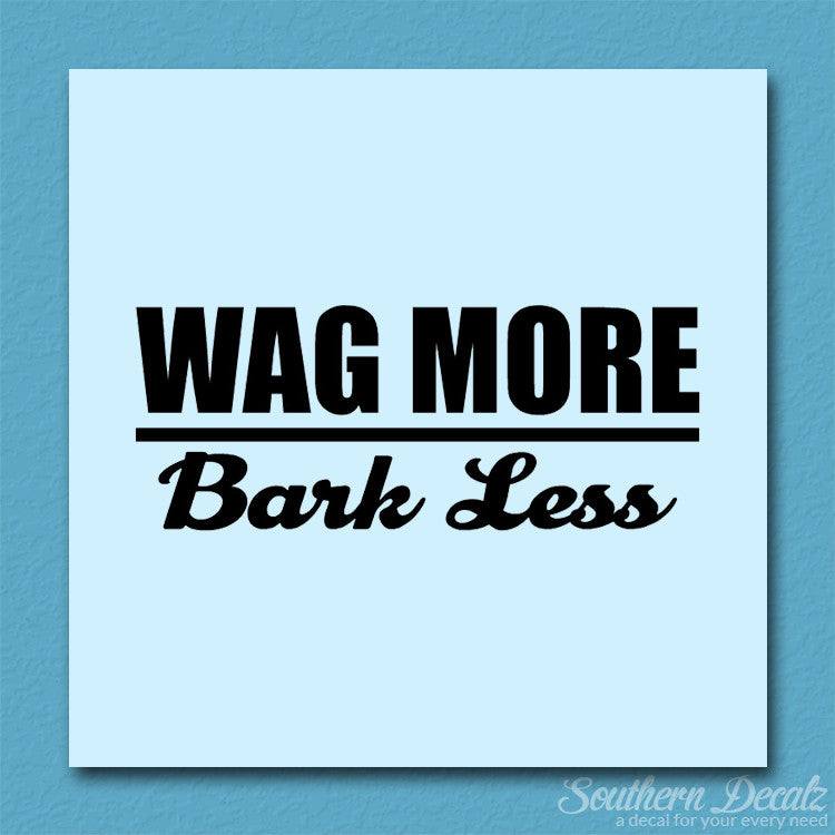 Wag More Bark Less