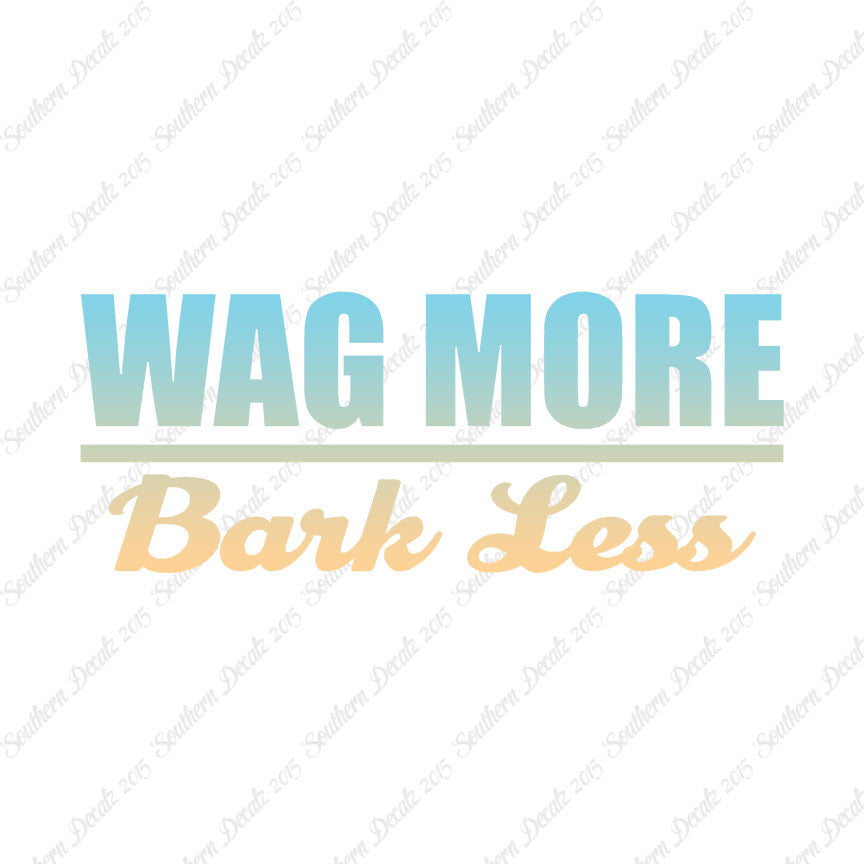 Wag More Bark Less