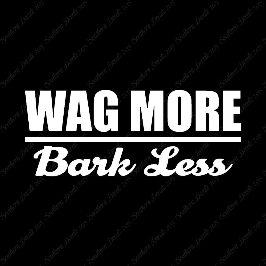 Wag More Bark Less
