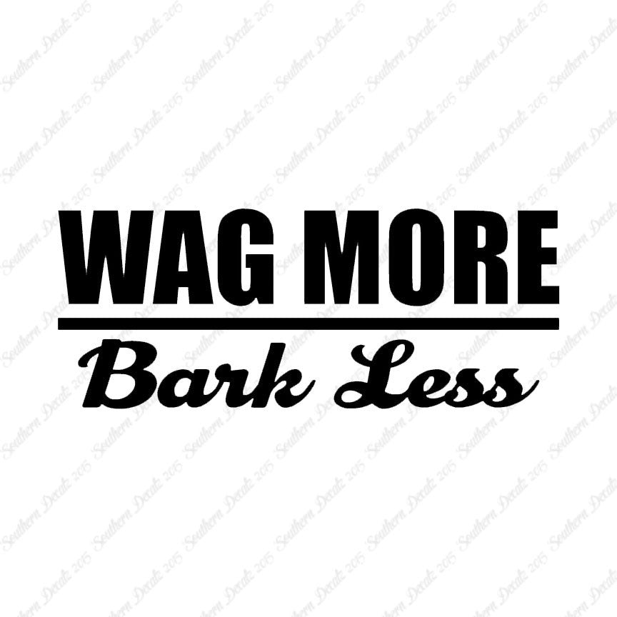 Wag More Bark Less